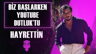 Biz Başlarken Youtube Dutluk'tu!  | Hayrettin All Star'da