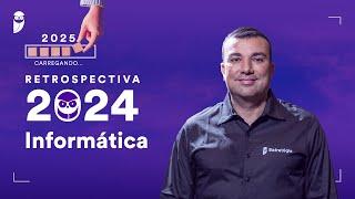 Retrospectiva 2024: Informática - Prof. Renato da Costa