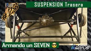 #23 - Building a Seven - Rear suspension - Juanlmatus.com