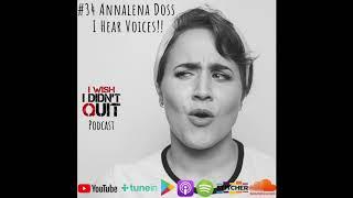 #34 Annalena Doss - I Hear Voices!! | I Wish I Didn't Quit Music Podcast