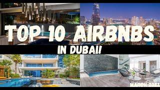 10 INCREDIBLE AIRBNB STAYS  IN DUBAI!