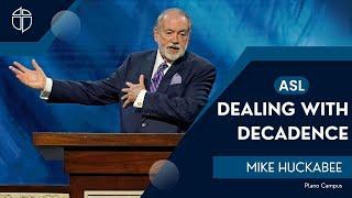 ASL Sunday | Mike Huckabee | Dealing With Decadence | Prestonwood Baptist Church | Plano Campus