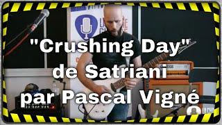 Crushing Day (Satriani) par Pascal Vigné - Masterclass La Chaîne Guitare