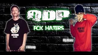 QDP - FCK Haters J Wong x Rg Banz