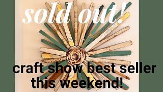 SOLD OUT! I Sold Out of my Scrap Wood Sunburst Wreaths at the Art Show This Weekend!