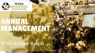 Seasonal Beekeeping - Annual Honey Bee Management with Ashley Ralph