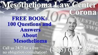 Corona, CA - Mesothelioma & Asbestos - Lawyer | Attorney | Lawsuit - (Lung Cancer, Asbestosis)