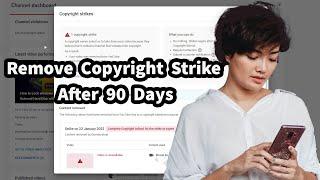 How To Remove Copyright Strike After 90 Days by the Simplest Way