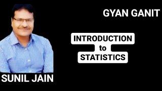 Introduction to Statistics | Sunil Jain | GYAN GANIT