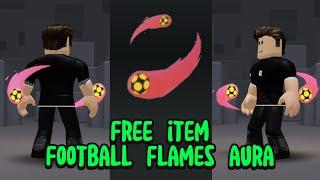 Cara Mendapatkan FREE ITEM FOOTBALL FLAMES AURA di ROBLOX 