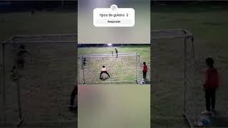 tipos de goleiro 2 #meme #courtois #futbol #futebol #artilheiro #goleiros #football #soccer