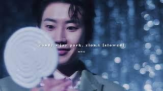 jay park, zion.t - candy // slowed down