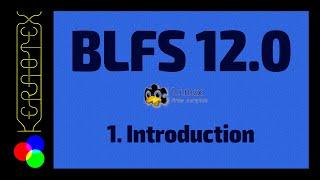 1. Introduction - How to build Beyond Linux From Scratch (BLFS) 12.0 Tutorial