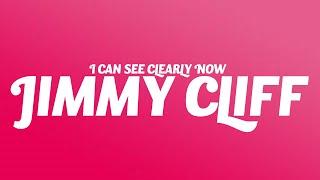 Jimmy Cliff - I Can See Clearly Now (Lyrics)