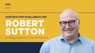366. Dissecting Workplace Friction: A Deep Dive feat. Robert Sutton