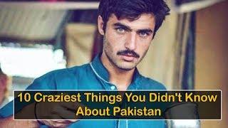 10 Craziest Things You Didn't Know About Pakistan