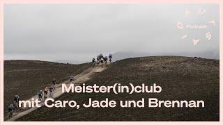 No.49 Meister(in)club mit Caro, Jade und Brennan - AUTSAID Podcast