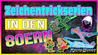 DIE BESTEN ZEICHENTRICKSERIEN DER 80er Zeichentrickfilme 1980er