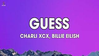 Charli xcx - Guess (Lyrics) ft. Billie Eilish