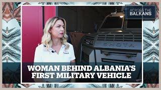 Meet Arjeta Puca: The Woman Behind Albania's First Military Vehicle and its Global Success