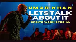 Lets Talk About It | Crowd Work Special | Umar Khan