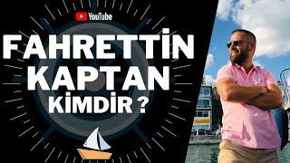 Nasıl Kaptan Oldu ? I Fahrettin Kaptan Kimdir ?