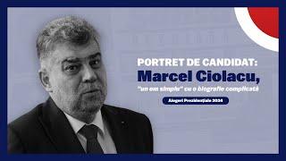 PORTRET DE CANDIDAT. Marcel Ciolacu, ''un om simplu'' cu o biografie complicată