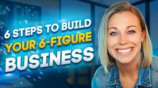 6 Steps to Build Your 6-Figure Online Teaching Business