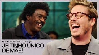 A MÃE do Seu Jorge é uma PEÇA!  | Que História É Essa, Porchat? | GNT