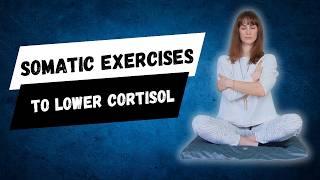 Somatic Exercises To Lower Cortisol | 16 Minutes