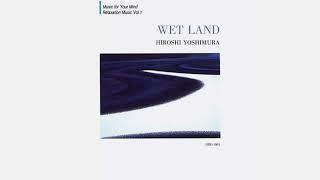 (432 HZ) Hiroshi Yoshimura - Wet Land [Full Album]