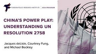 China’s Power Play: Understanding UN Resolution 2758