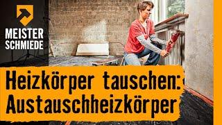 Heizkörper tauschen: Austauschheizkörper | HORNBACH Meisterschmiede