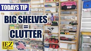 Video02 -Tip Of The Day-  Big Shelves Cause Clutter