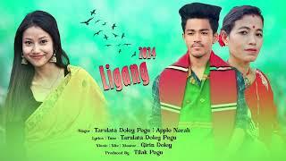 ||Ligang 2024||Tarulata Doley Pegu||Apple Narah||Ilura Doley||New Mising 2024||