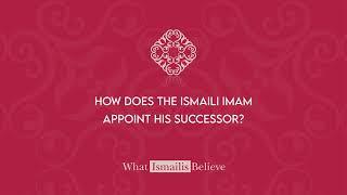 How does the Ismaili Imam designate his successor?