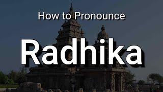 Radhika - Pronunciation and Meaning