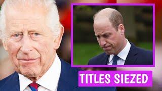 YOUR NO LONGER PRINCE ! Buckingham Trembles As Charles SEIZED Prince Williams Prince Of Wale Title