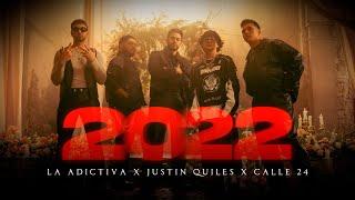 La Adictiva, Justin Quiles & Calle 24 - 2022 (Video Oficial)