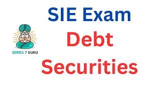 SIE Exam Debt Securities