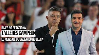 TALLERES CAMPEÓN ¿A DÓNDE VA RIVER? EL MENSAJE DE GALLARDO NO LLEGA | SUPERCOPA INTERNACIONAL