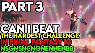 Final Fantasy 10 NSGNSNCNONENNENBB Challenge Part 3 The Challenge STARTS Here