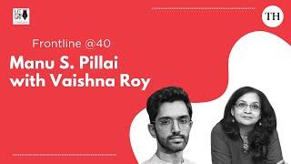 The rise and rise of the Hindu Right | Manu S. Pillai with Vaishna Roy | Frontline @ 40