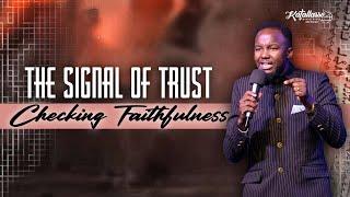 The Signal Of Trust || Checking Faithfulness || Apostle Joseph Above || Sunday Service