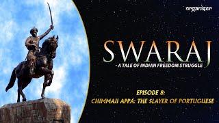 Swaraj: Chimmaji Appa- The Slayer Of Portuguese