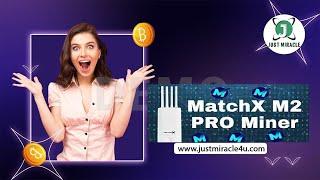 MatchX M2 PRO Miner Setup   Complete Tutorial-JUSTMIRACLE