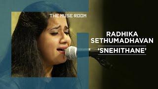 Snehithane - Radhika Sethumadhavan - The Muse Room