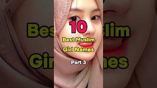 10 most beautiful Muslim girls names part 3 #Muslims #name