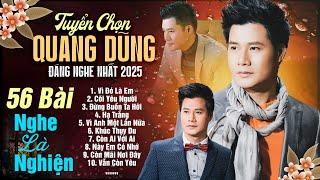 Quang Dũng - 56 Bài Nhạc Trữ Tình Hay Để Đời Của Quang Dũng | Nghe Là Nghiện