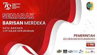 LIVE SEMARAK BARISAN MERDEKA KEL. KEDUNGSOKO